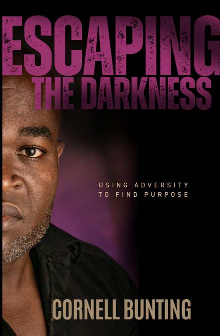 Escaping the Darkness: Using Adversity to Find Purpose - Cornlegus